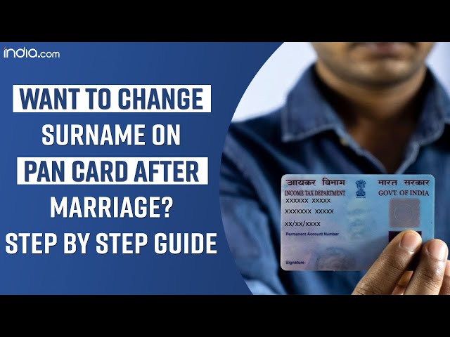 How To Update Surname On PAN Card After Marriage? Step By Step Guide
