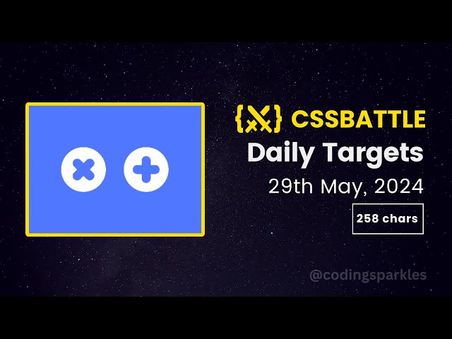 CSS Battle Daily Targets | 29th May, 2024 | Solution