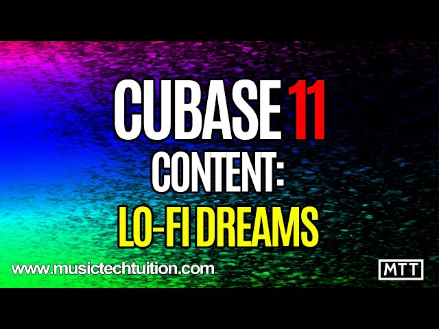 Cubase 11 Content:  Lo-Fi Dreams