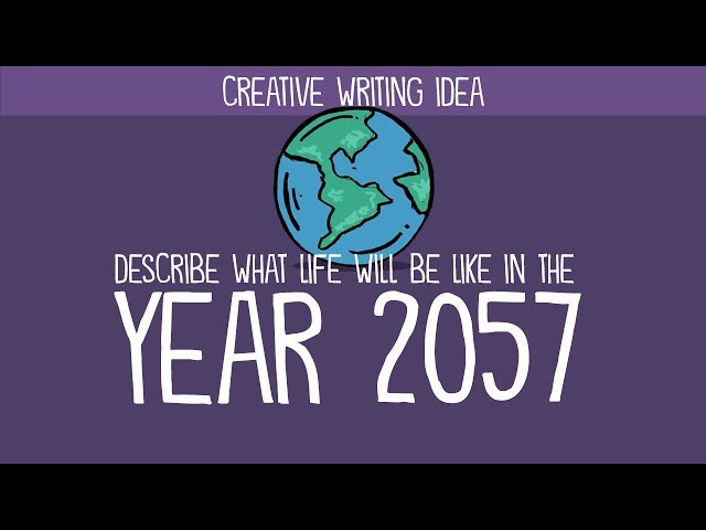 Creative Writing Idea: What will life be like in 2057?