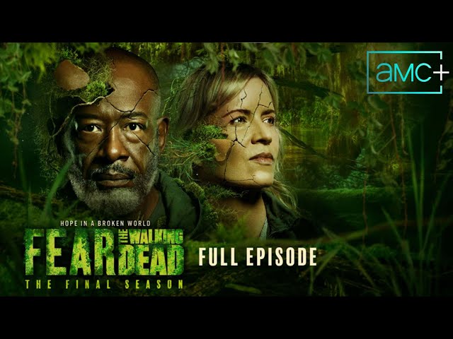 Fear The Walking Dead | Final Season Premiere Full Episode﻿: 'Remember What They Took from You'