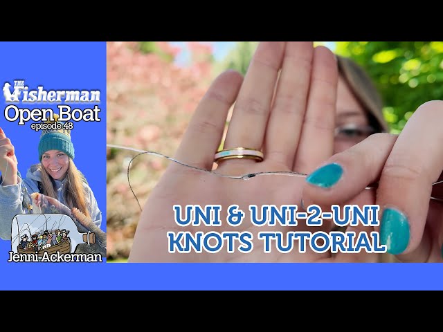 Open Boat Uni & Uni 2 Uni Knot ep. 48