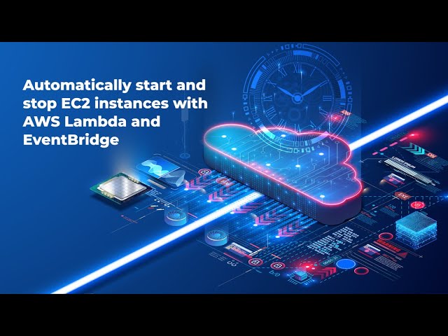 Automatically Start Stop EC2 Instances with AWS Lambda and Amazon EventBridge