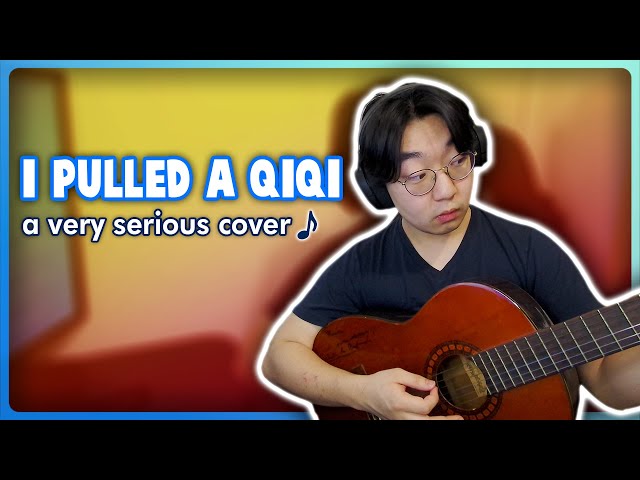 I pulled a Qiqi 🎶 Acoustic Cover with Lyrics