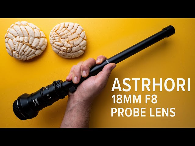 A Better Probe Lens? The New $700 AstrHori 18mm F8