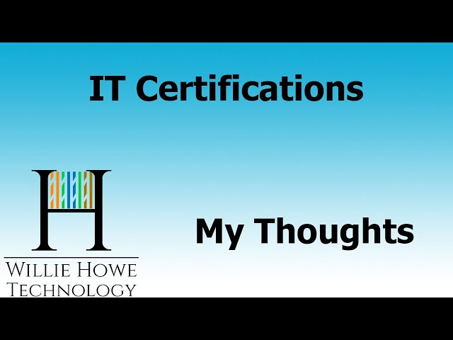 IT Certifications - My Thoughts