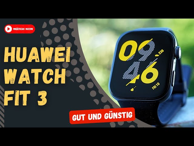 Huawei Watch Fit 3 im Test: Was kann die sportliche Smartwatch?