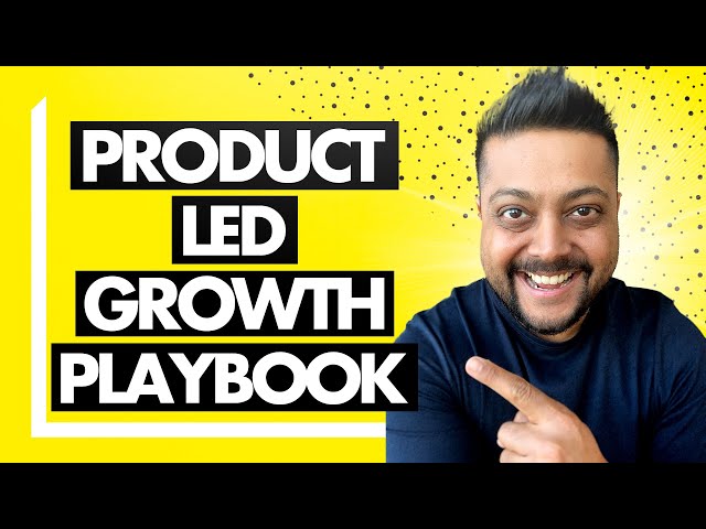Product Led Growth Framework (Your New SaaS Playbook for Driving Growth)
