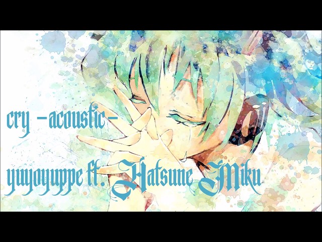 【初音ミク/Hatsune Miku「cry -acoustic- 」ENGLISH SUBTITLES】