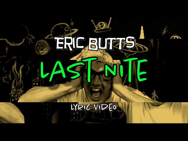 “Last Nite” - Lyric Video - By Eric Butts - from “SIX” 20th Anniversary Edition