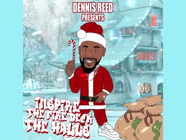 Dennis Reed Presents:  Inspire the Fire Deck the Halls