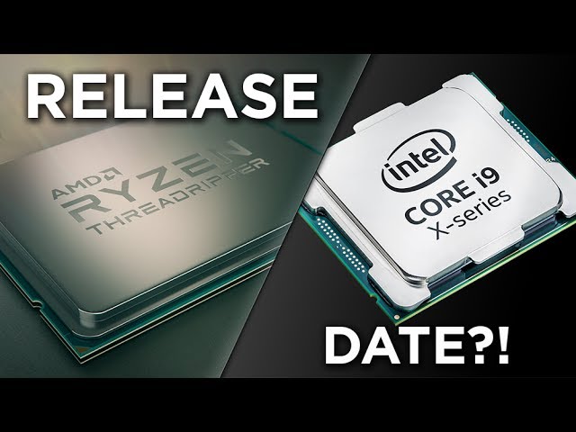 Ryzen Threadripper & Intel Core X Release Dates?!