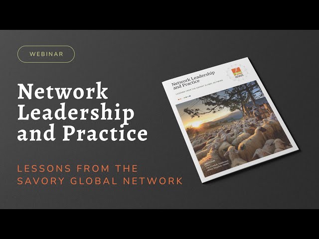 Network Leadership and Practice White Paper — Savory Institute Webinar