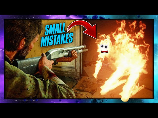 Small Mistakes in The Last of Us Part I