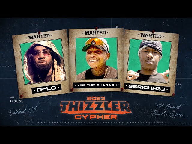 D-LO, SSRICHH33 & Nef The Pharaoh (Prod. 27CLUB) || Thizzler Cypher 2023