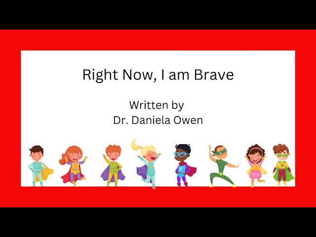 Read by Basi: Right Now, I am Brave written by Dr. Daniela Owen