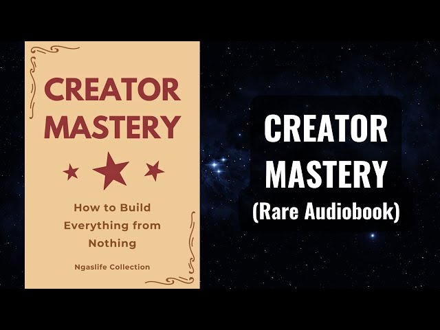 Creator Mastery - How to Build Everything from Nothing Audiobook