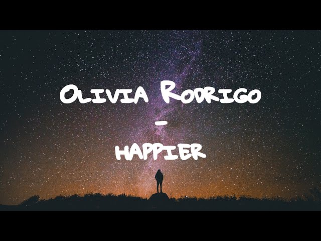 Olivia Rodrigo - happier // Lyrics