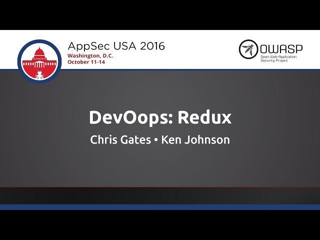 Chris Gates & Ken Johnson - DevOops: Redux - AppSecUSA 2016