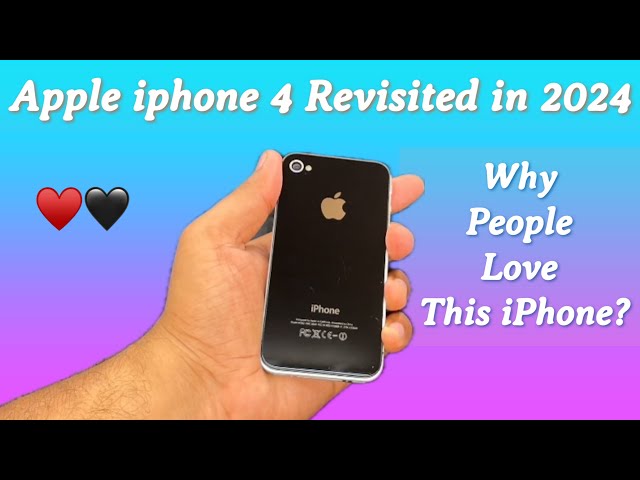 Apple iPhone 4: Why People Love This iPhone!
