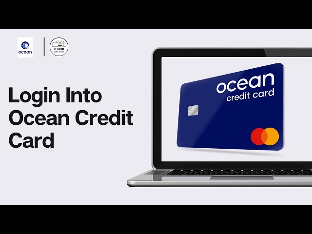 How To Login Into Ocean Credit Card Online 2024: Ocean Credit Card Login