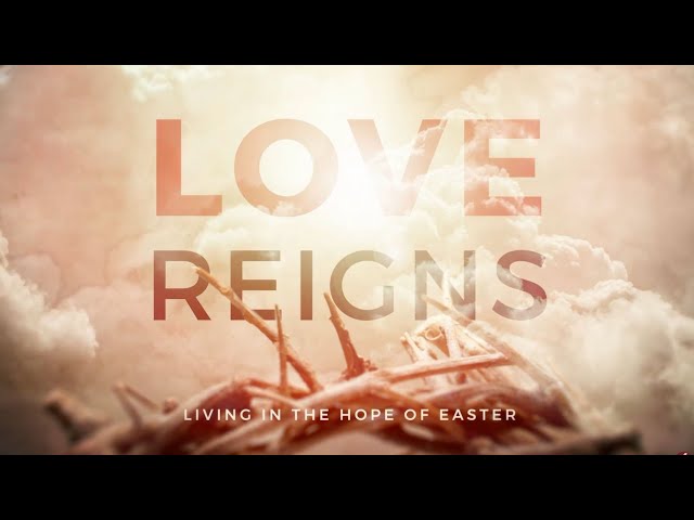 Sermon Series Trailer: Love Reigns