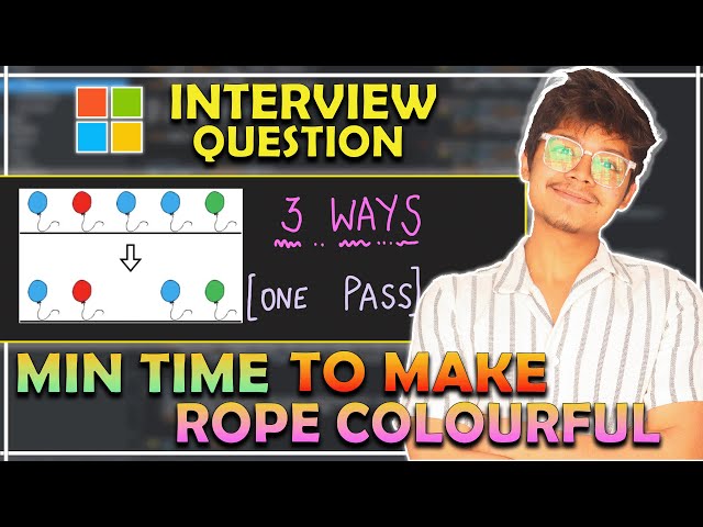 1578. Minimum Time to Make Rope Colorful | 3 Ways | One-Pass | Tesla | Amazon