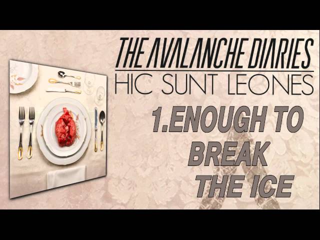 The Avalanche Diaries - Enough To Break The Ice