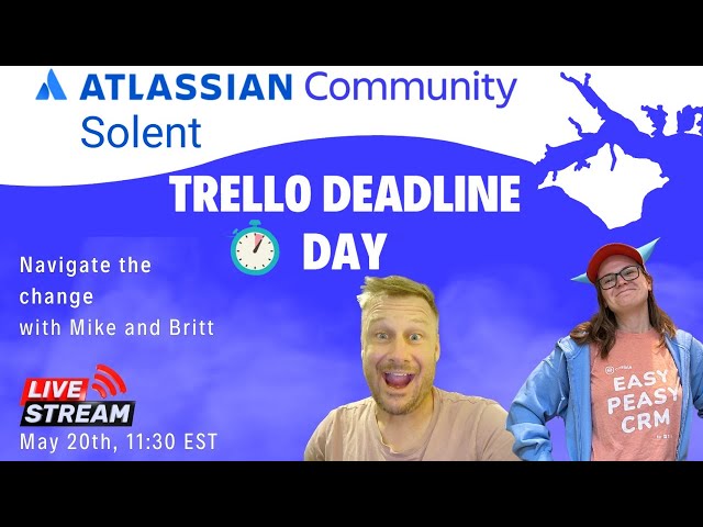 Trello (free) deadline day - How to navigate the change