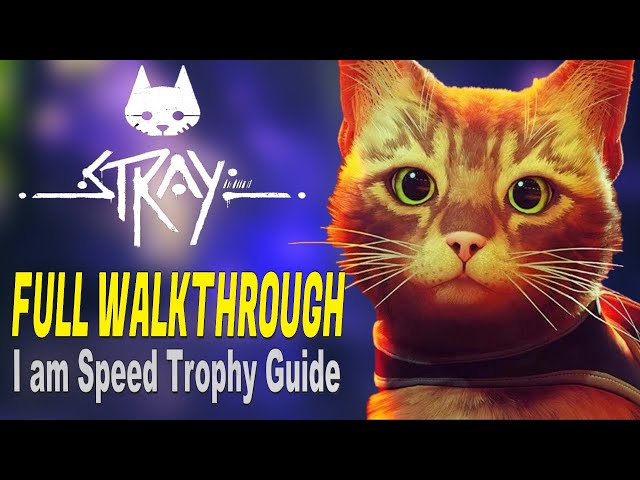 Stray [PS5] Full Walkthrough - I am Speed Trophy Guide