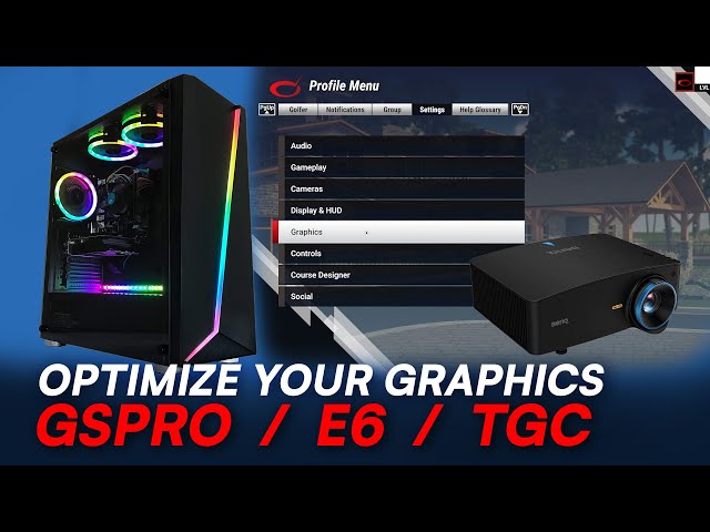 Optimizing your graphics for use in your Simulator // GSPro - E6 - TGC