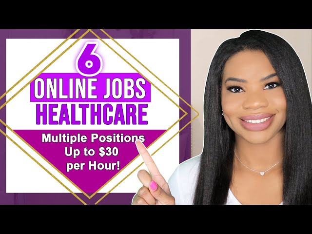 6 BEST HEALTHCARE WORK-FROM-HOME JOBS 2022! NON-PHONE, DATA ENTRY, NIGHT JOBS (UP TO $30 PER HOUR!)