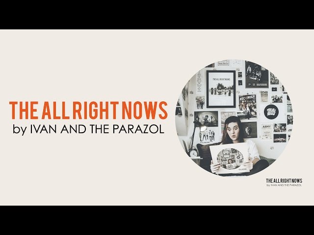 Ivan & The Parazol – The All Right Nows (Full Album | 2015)