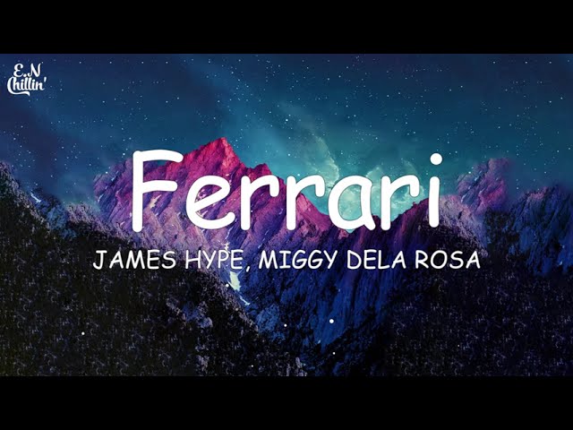 James Hype, Miggy Dela Rosa - Ferrari (Lyrics)