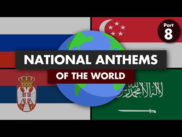 National Anthems of the World (Part 8)