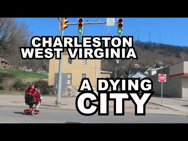 Charleston, West Virginia: This City Is Dying