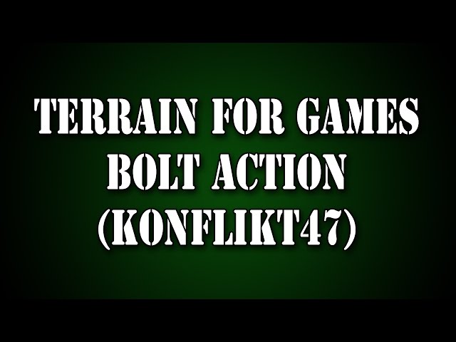 Terrain for Games : Bolt Action (Konflikt47)