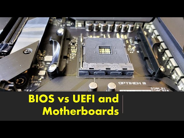 BIOS vs UEFI and Motherboards: