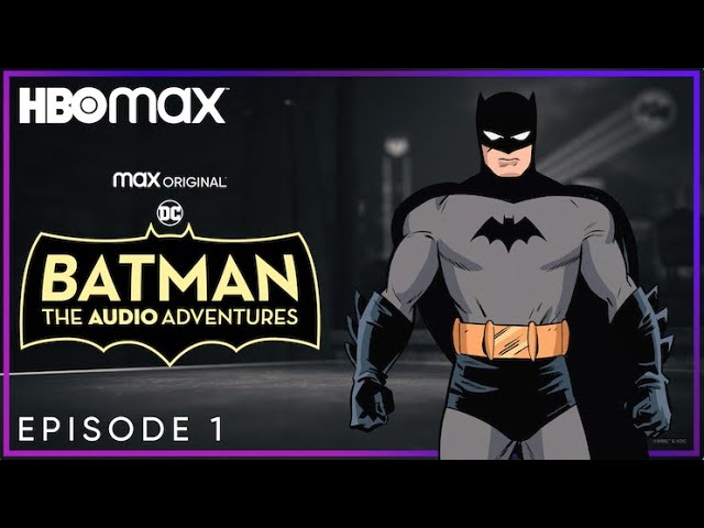 Batman: The Audio Adventures | Episode 1 | HBO Max