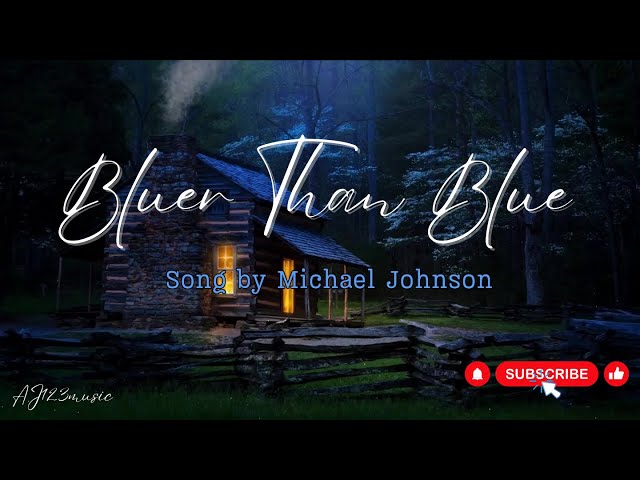 Bluer Than Blue - Michael Johnson (Lyrics)