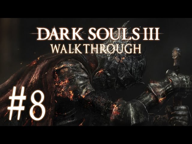 Dark Souls 3 Walkthrough Ep. 8 - Yhorm the Giant