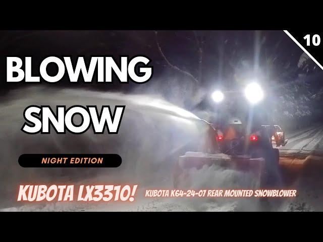 Kubota LX3310 - Blowing Snow - Night Edition - Get a Cab (Kubota K64-24-07 Snowblower)