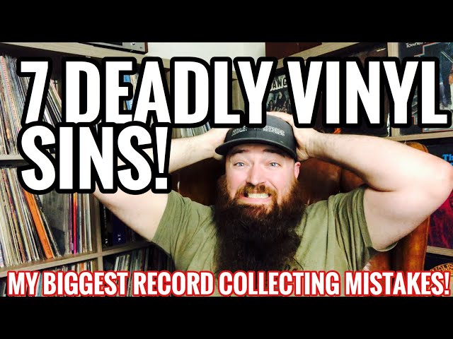 7 Deadly Vinyl Sins: My Biggest Record Collecting Mistakes!