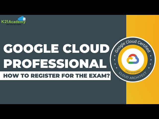 How To Register For GCP Exam| GCP Training 2023 | Google cloud Platform | K21Academy