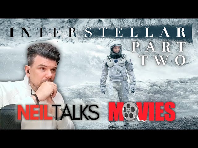 An AD's Movie Reaction & Commentary - INTERSTELLAR (2014) - PART TWO