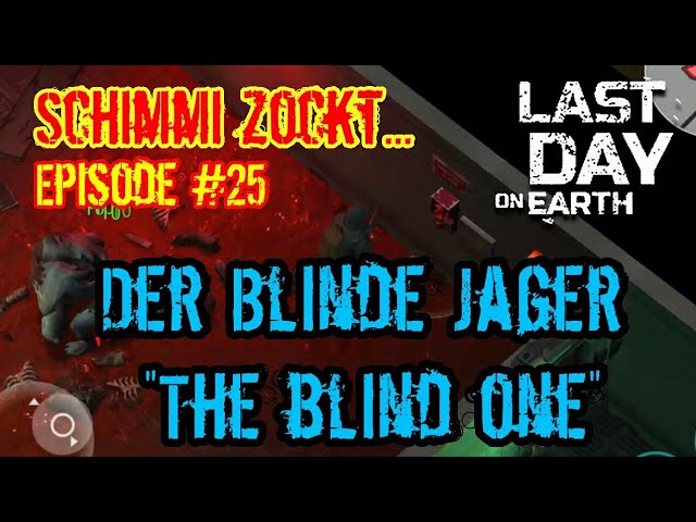 Der Blinde Jäger - The Blind One - Last Day on Earth (Deutsch) - Episode #25