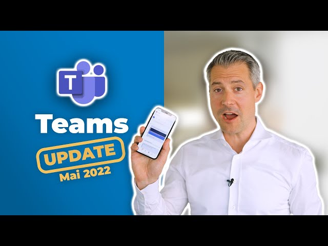 Microsoft-Teams-Update: Neu im Mai 2022 | für Führungskräfte