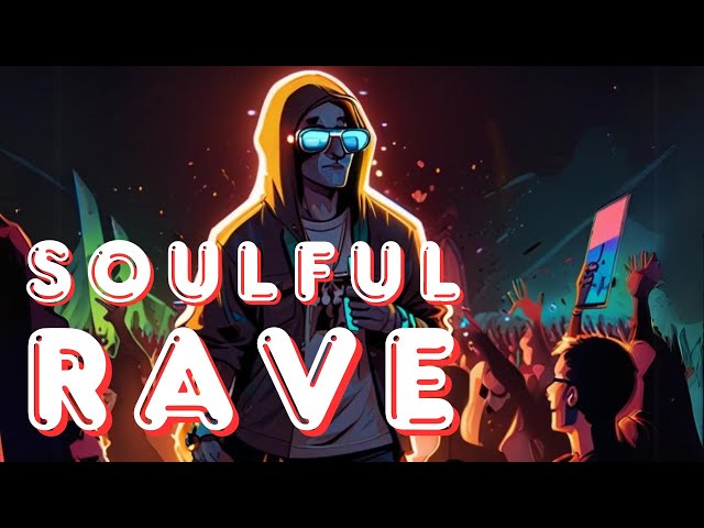 🎶 Soulful Rave 🌌🕺