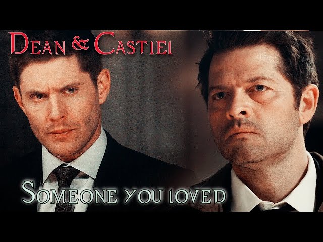 Dean and Castiel - Someone you loved (Song/Video request) [Angeldove]