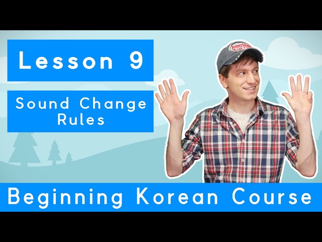 Billy Go’s Beginner Korean Course | #9: Sound Change Rules for 한글